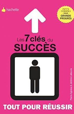 Les 7 clés du succès et de la réussite