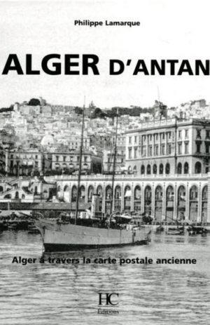 L’Algérie d’Antan à travers la carte postale ancienne